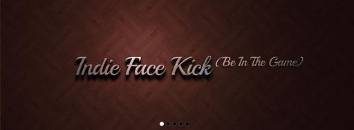 Старт Indie Face Kick Be In The Game Старт Indie Face Kick Be In The Game